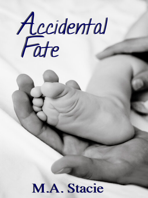 Title details for Accidental Fate by M.A. Stacie - Available